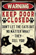 Metal Sign Funny Black Cat Warning Decor Keep Door Closed Don't Let The Cats Out No Matter What They Tell You Vintage Art Metal Tin Sign Home Living Room Office Room Wall Decor 8x12 Inch